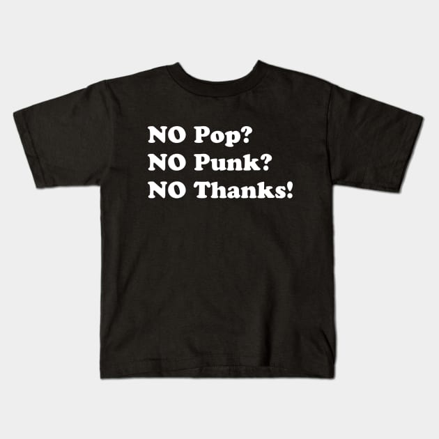 No Pop Punk??? Kids T-Shirt by JosephSheltonArt